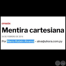 MENTIRA CARTESIANA - POR MARIO RUBN LVAREZ - Viernes, 26 de febrero de 2016